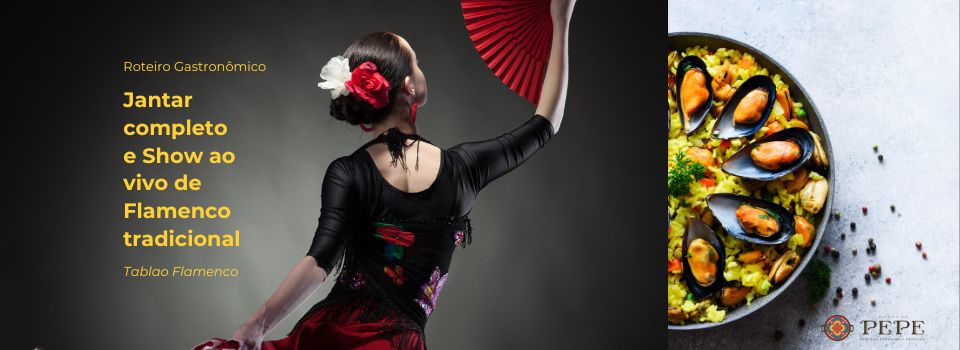 JANTAR COMPLETO E SHOW AO VIVO DE FLAMENCO TRADICIONAL